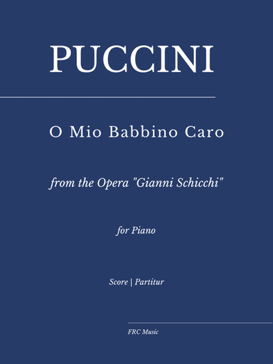 Puccini: O Mio Babbino Caro - for Piano Solo (from the Opera "Gianni Schicchi") (arr. Flavio Regis Cunha)