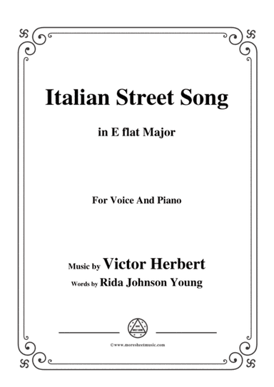 Victor Herbert-Italian Street Song,in E flat Major,for Voice and Piano (arr. MSM)