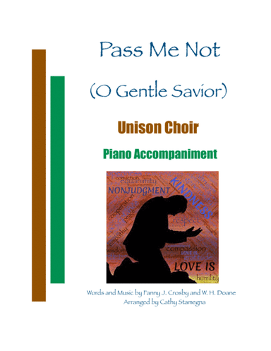 Pass Me Not (or "Pass Me Not, O Gentle Savior") (Unison Choir, Piano Accompaniment) (arr. Cathy Stamegna)