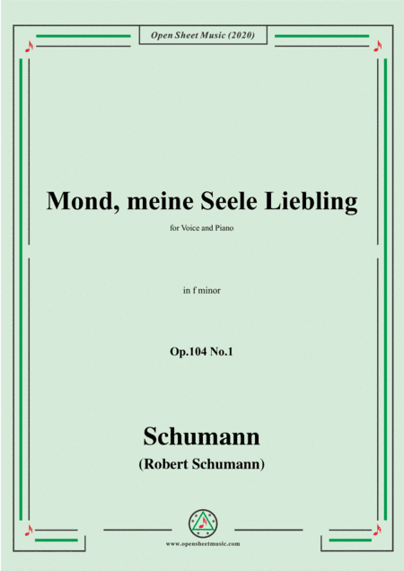 Schumann-Mond,meiner Seele Liebling,Op.104 No.1,in f minor (arr. MSM)
