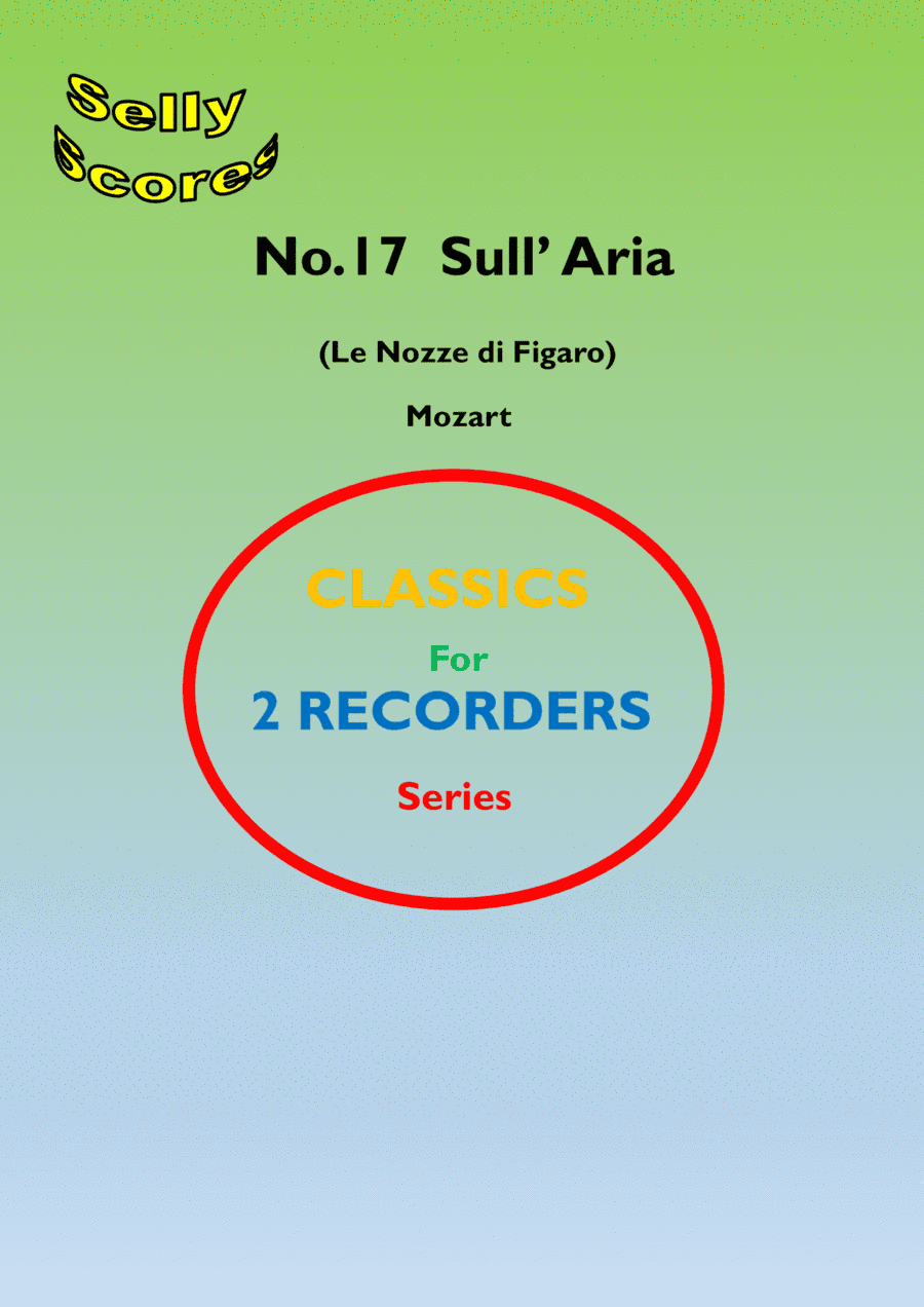 CLASSICS FOR RECORDER SERIES 17 Sull' aria (Le Nozze di Figaro) for 2 Descant Recorders and Piano (arr. John Beale)