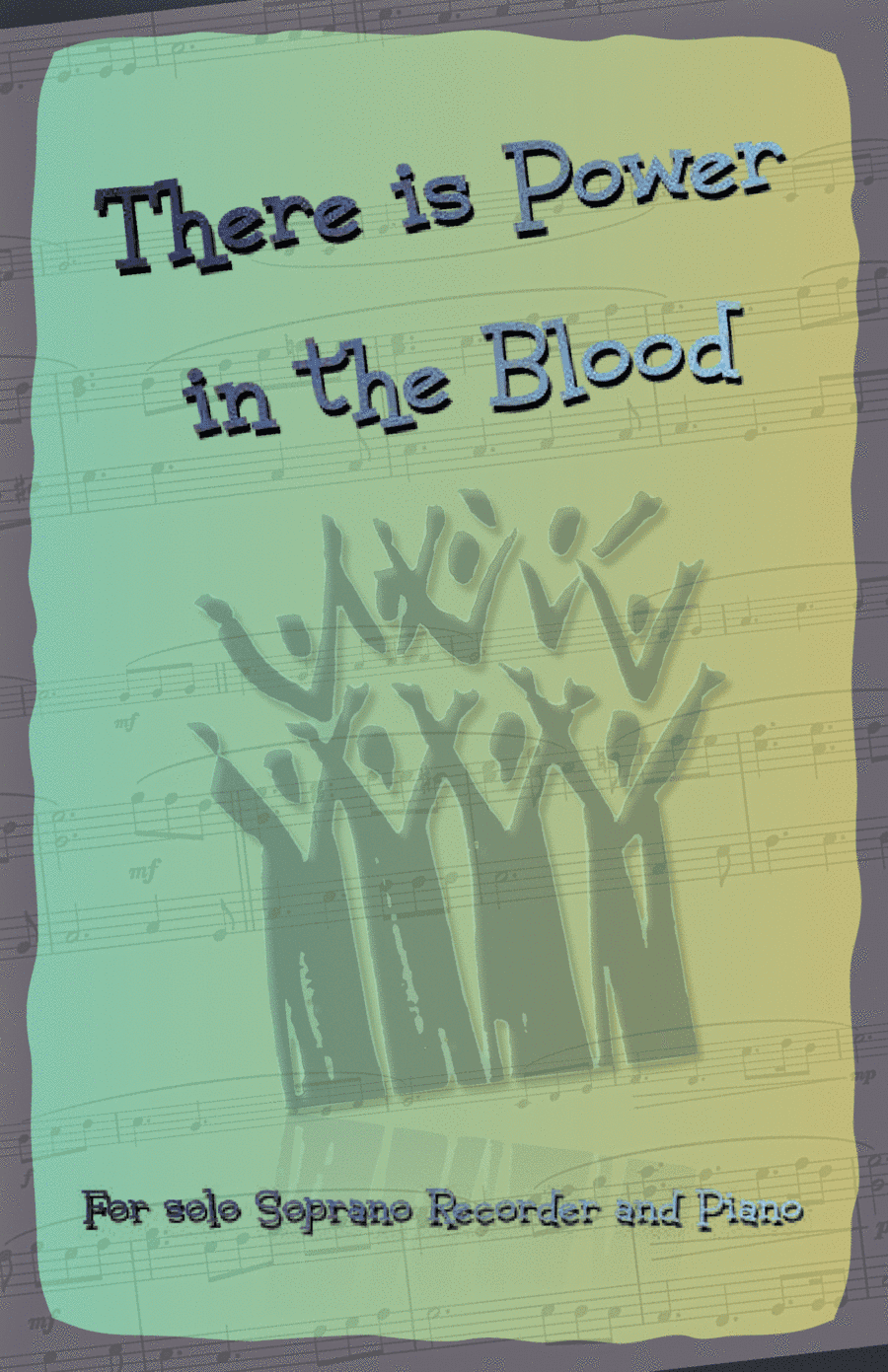 There is Power in the Blood, Gospel Hymn for Soprano Recorder and Piano (arr. David McKeown)