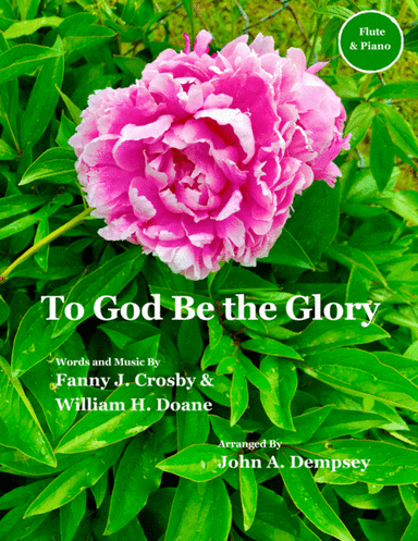 To God Be the Glory (Flute and Piano) (arr. John A. Dempsey)