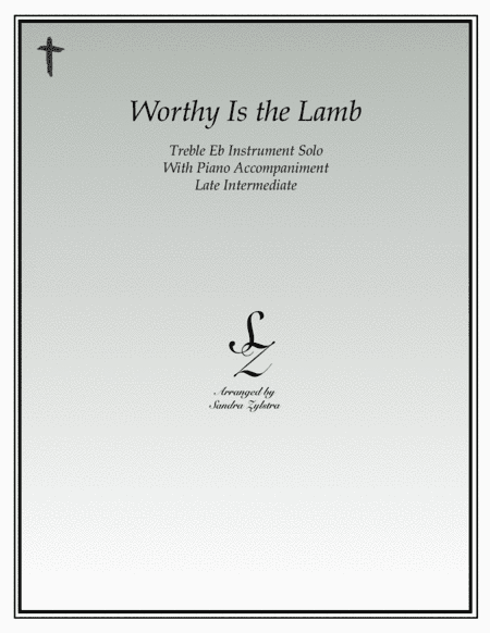 Worthy Is The Lamb (treble Eb instrument solo) (arr. Sandra Zylstra)