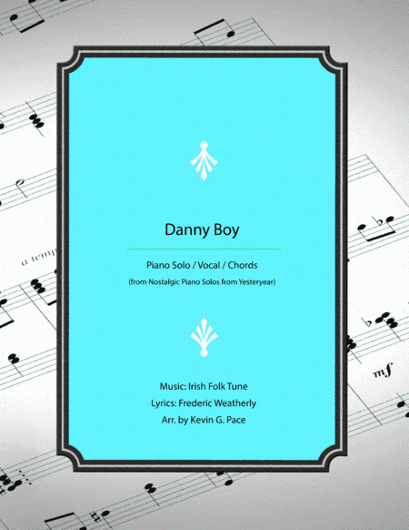 Danny Boy - nostalgic piano solo, with vocals and chords (arr. Kevin G. Pace (ASCAP))