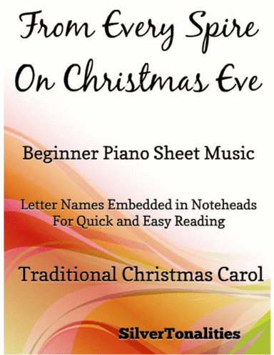 From Every Spire on Christmas Eve Beginner Piano Sheet Music (arr. SilverTonalities)