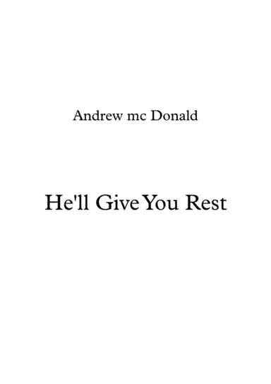 He'll Give You Rest