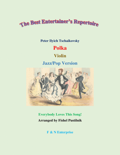 "Polka" by Tschaikovsky for Violin (with Background Track)-Jazz/Pop Version (arr. F & N Enterprise)