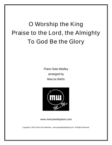 O Worship the King / Praise to the Lord, the Almighty / To God Be the Glory (arr. Marcia Wells)