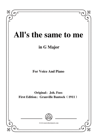 Bantock-Folksong,All's the same to me('S ist mir Alles Eins),in G Major,for Voice and Piano (arr. MSM)