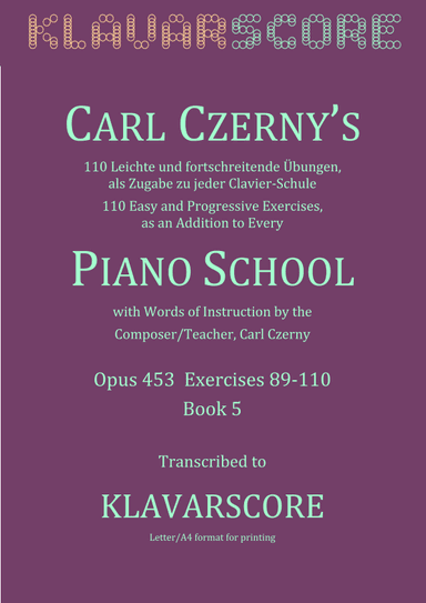 Czerny's 110 Easy and Progressive Exercises Opus 453 Exercise 89-110 transcribed to KlavarScore (A4) (arr. KlavarScore)