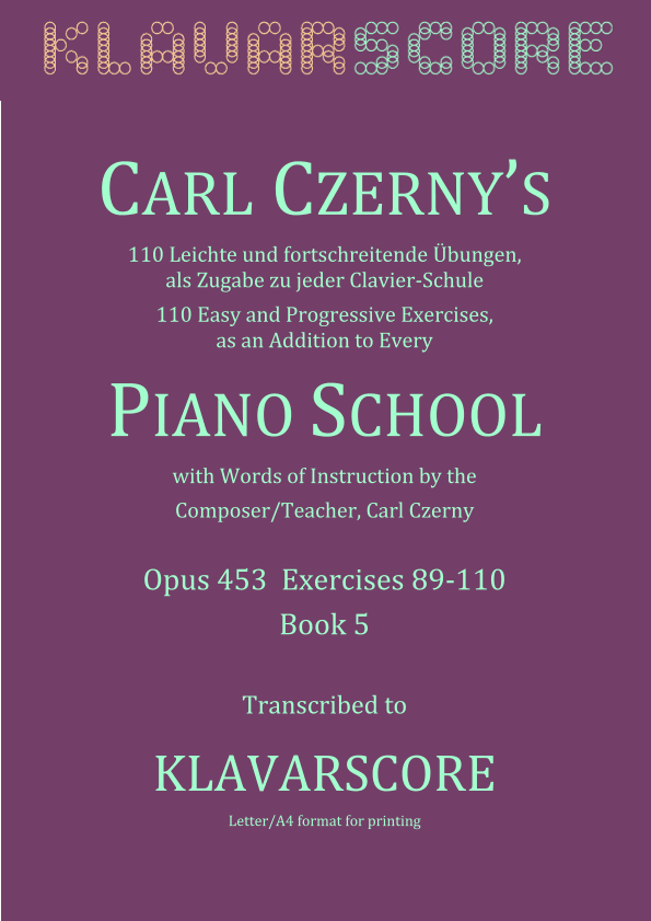 Czerny's 110 Easy and Progressive Exercises Opus 453 Exercise 89-110 transcribed to KlavarScore (A4) (arr. KlavarScore)