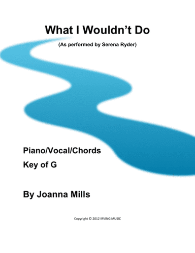 What I Wouldn't Do (arr. Joanna Mills)