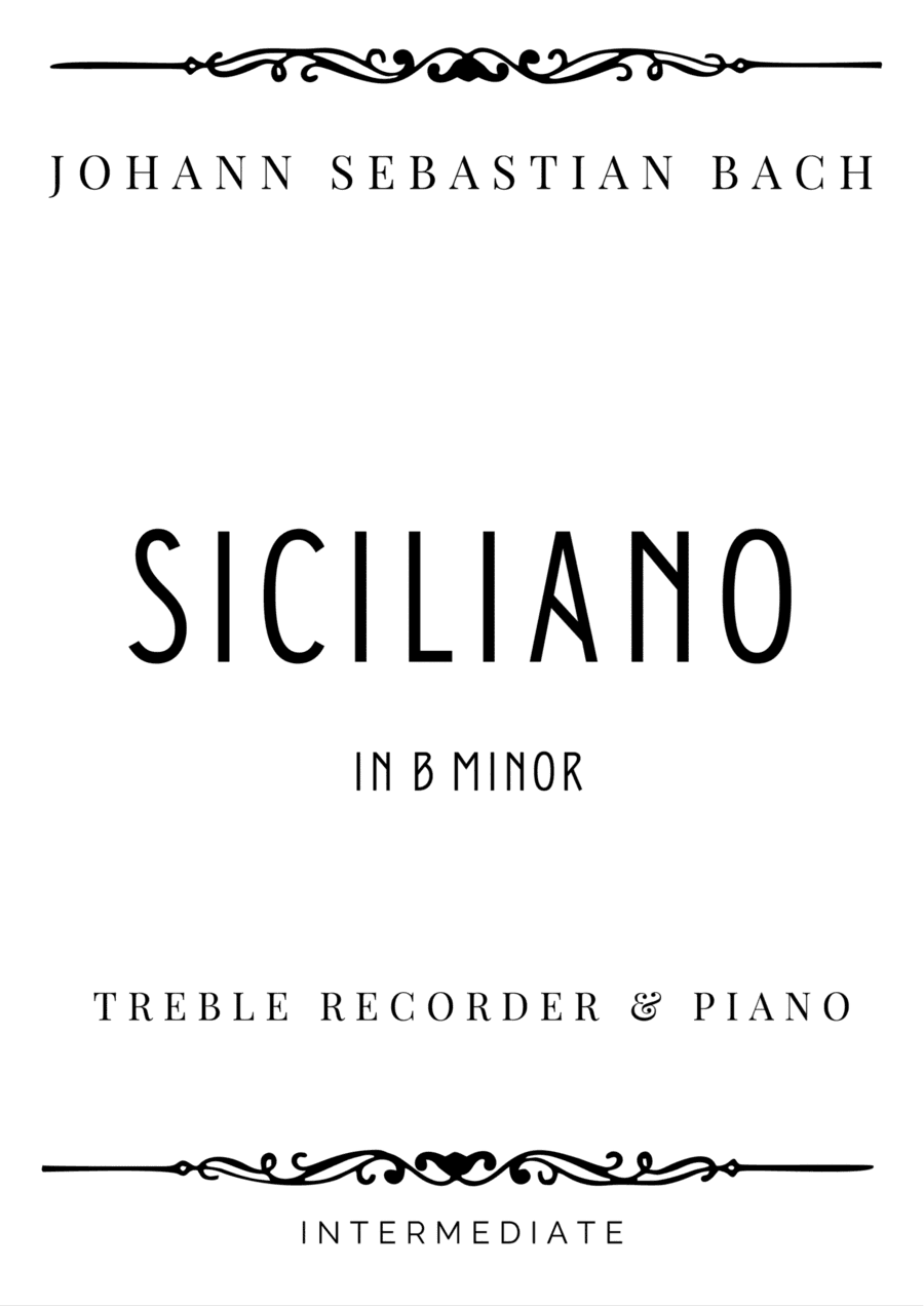 J.S. Bach - Siciliano in B Minor for Treble Recorder & Piano - Intermediate (arr. Piacere Music Sheets)