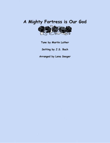 A Mighty Fortress is Our God (arr. Lena Seeger)