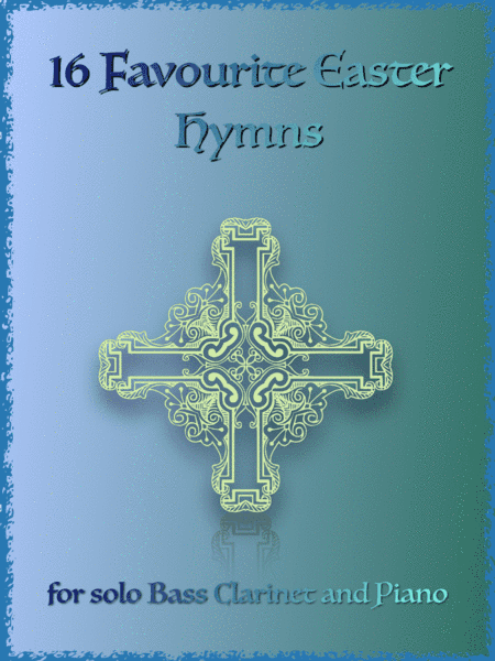 16 Favourite Easter Hymns for Solo Bass Clarinet and Piano (arr. David McKeown)
