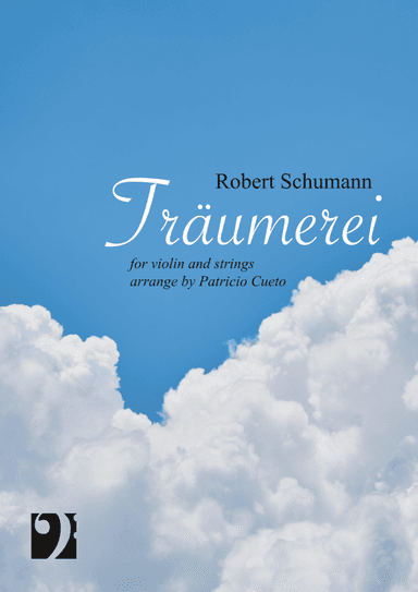 Robert Schumann - Träumerei arranged for violin and strings (arr. Patricio Cueto)