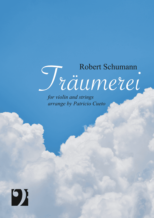 Robert Schumann - Träumerei arranged for violin and strings (arr. Patricio Cueto)