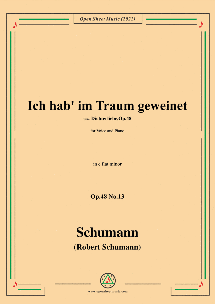 Schumann-Ich hab im Traum geweinet,Op.48 No.13,in e flat minor,for Voice and Piano (arr. Open Cloud)