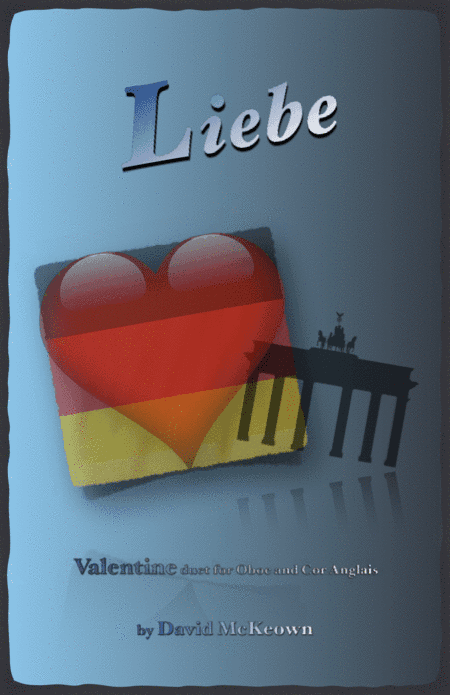 Liebe, (German for Love), Oboe and Cor Anglais (or English Horn) Duet