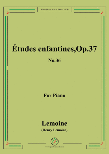 C08843W0036N01Lemoine-Études enfantines(Etudes) ,Op.37, No.36 (arr. MSM)