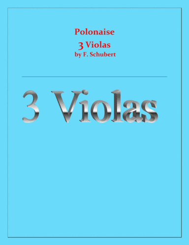 Polonaise - F. Schubert - For 3 Violas - Intermediate (arr. Raymond Fenech)