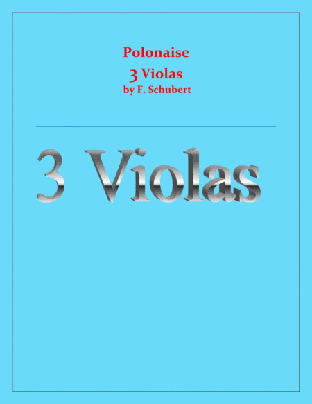 Polonaise - F. Schubert - For 3 Violas - Intermediate (arr. Raymond Fenech)