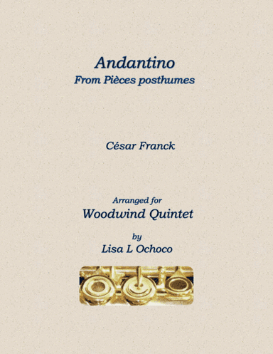 Andantino from Pieces posthumes for Woodwind Quintet (arr. Lisa L Ochoco)