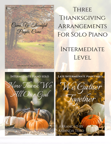 3 Thanksgiving Hymns Sheet Music For Intermediate Piano: Come, Ye Thankful People Come, We Gather To (arr. Amanda Tero)