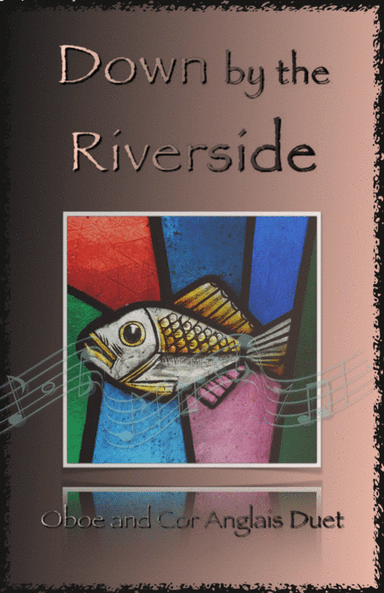 Down by the Riverside, Gospel Hymn for Oboe and Cor Anglais (or English Horn) Duet (arr. David McKeown)