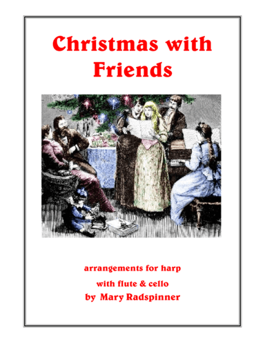 Christmas With Friends for Harp with Flute and Cello (arr. Radspinner, Mary)