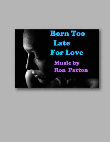 Born Too Late For Love
