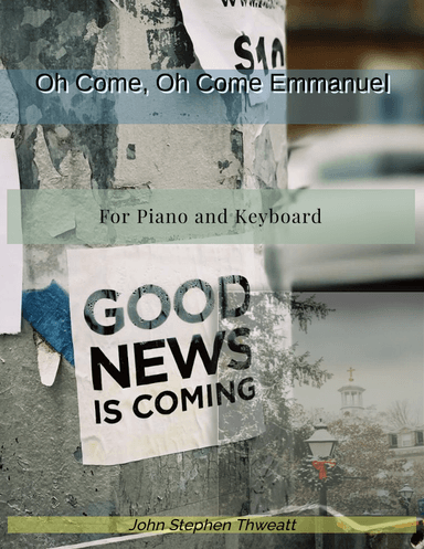 Oh Come, Oh Come Emmanuel (arr. Steve Thweatt)