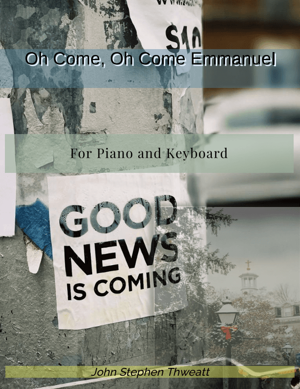Oh Come, Oh Come Emmanuel (arr. Steve Thweatt)