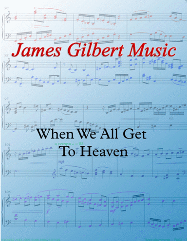 When We All Get To Heaven (arr. James Gilbert)