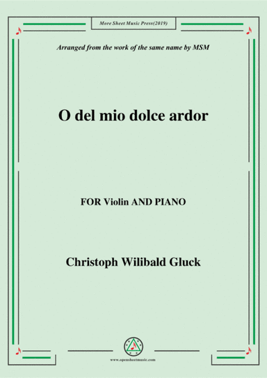 Gluck-O del mio dolce ardor, for Violin and Piano (arr. MSM)
