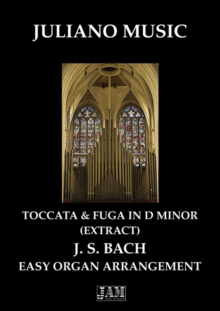 TOCCATA E FUGUE IN D MINOR (EXTRACT) ( EASY ORGAN) - J. S. BACH (arr. Juliano Music)