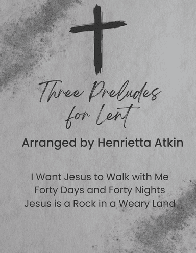 Three Preludes for Lent (arr. Henrietta Atkin)