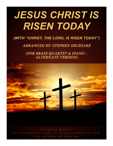 Jesus Christ Is Risen Today (with "Christ, The Lord...") (for Brass Quartet & Piano - Alternate) (arr. Stephen DeCesare)
