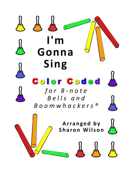 I'm Gonna Sing When the Spirit Says Sing (for 8-note Bells and Boomwhackers with Color Coded Notes) (arr. Sharon Wilson)