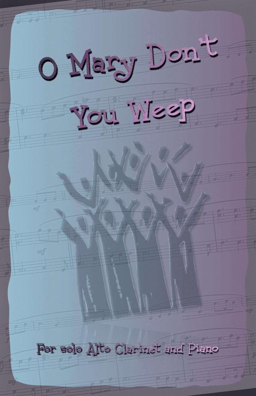 O Mary Don't You Weep, Gospel Song for Alto Clarinet and Piano (arr. David McKeown)