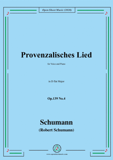 Schumann-Provenzalisches Lied,Op.139 No.4,in D flat Major,for Voice and Piano (arr. MSM)