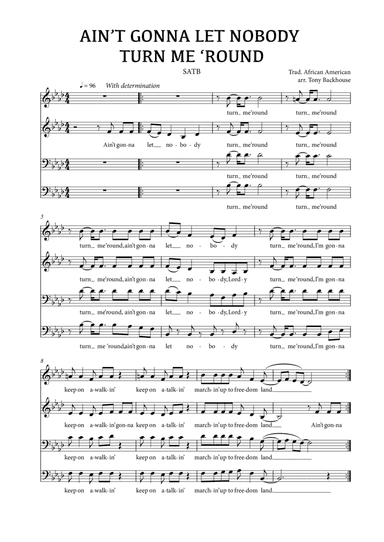 AIN’T GONNA LET NOBODY TURN ME ROUND (arr. Tony Backhouse)