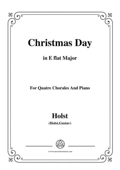 Holst-Christmas Day,in E flat Major,for Quatre Chorales (arr. MSM)