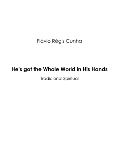 He's got the Whole World in His Hands (arr. Flávio Régis Cunha)