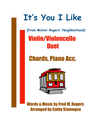 It's You I Like  from MISTER ROGERS' NEIGHBORHOOD (arr. Cathy Stamegna)
