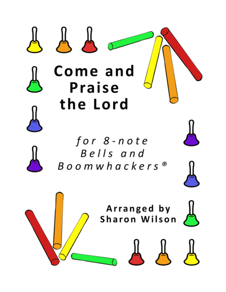 Come and Praise the Lord for 8-note Bells and Boomwhackers® (with Black and White Notes) (arr. Sharon Wilson)