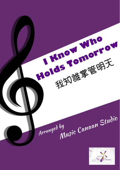 I Know Who Holds Tomorrow (arr. Music Canaan)