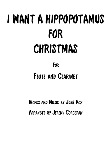 I Want A Hippopotamus For Christmas (Hippo The Hero) (arr. Jeremy Corcoran)