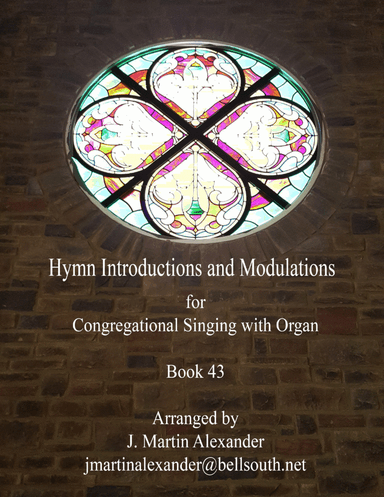 Hymn Introductions and Modulations - Book 43 (arr. J. Martin Alexander)